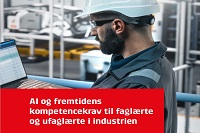 AI og fremtidens kompetencekrav til faglrte og ufaglrte i industrien